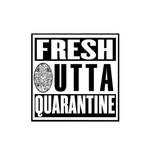2″ Square “Fresh Outta Quarantine” Sticker